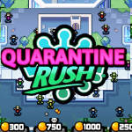 Quarantine Rush